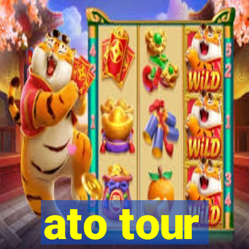 ato tour